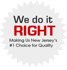 We Do It Right - Making Us New Jersey's #1 Choice for Quality